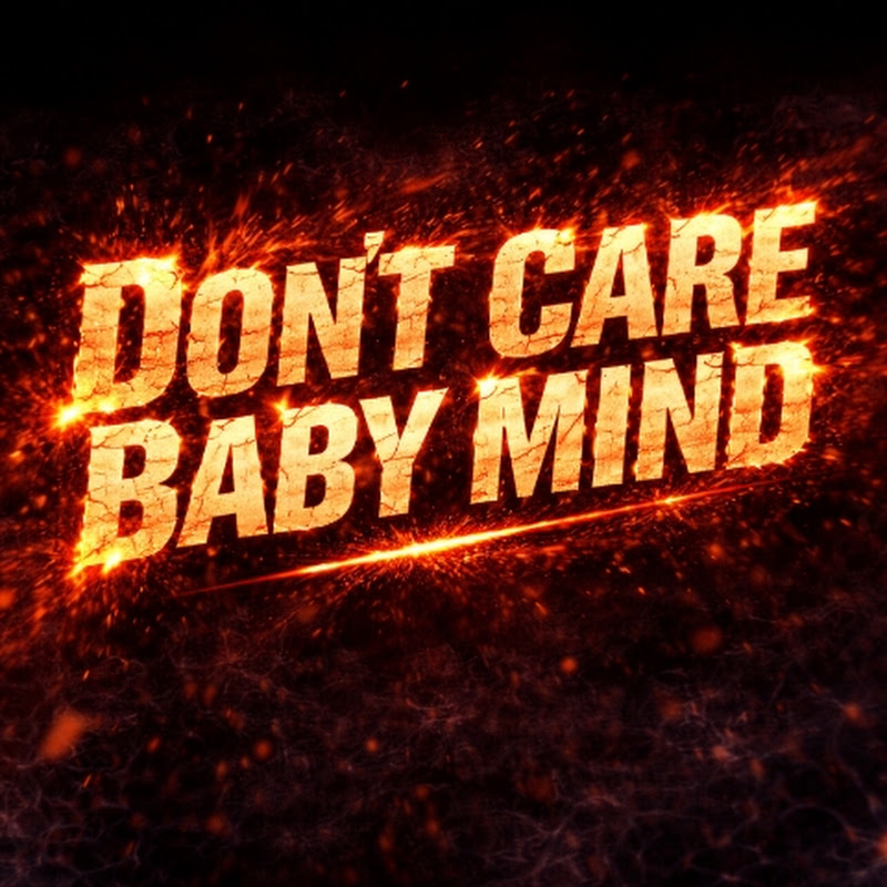 Don't Care Baby Mind