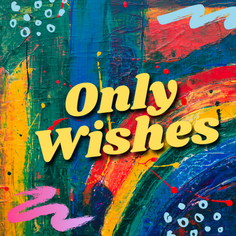 Only Wishes