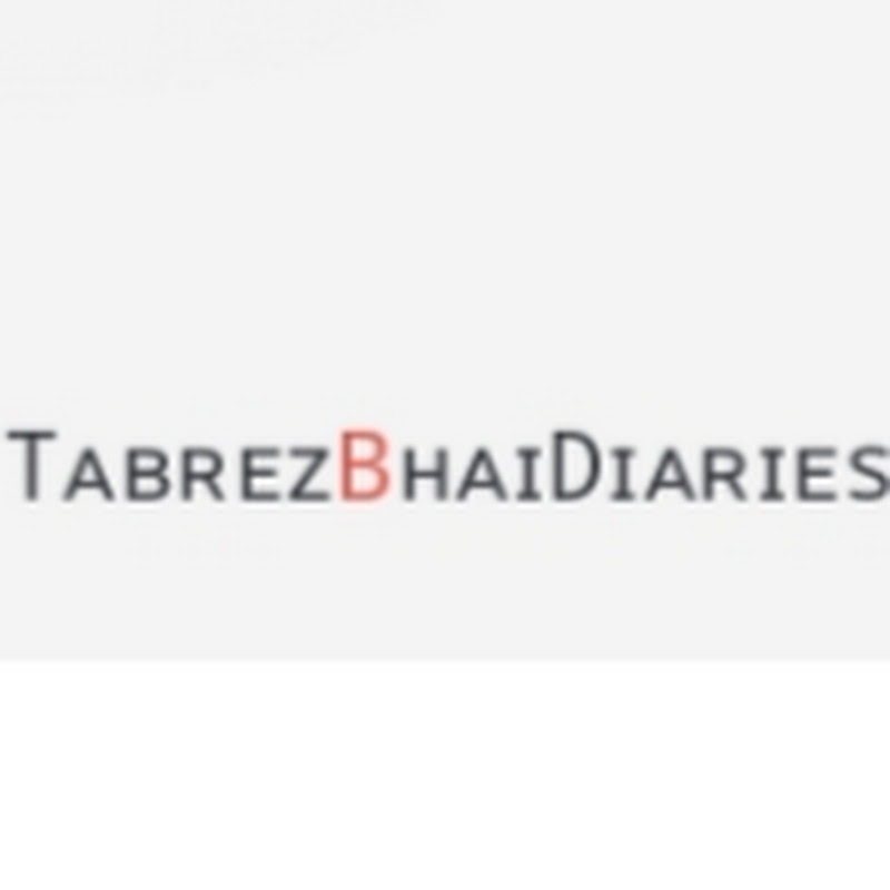 tabrez bhai diaries 
