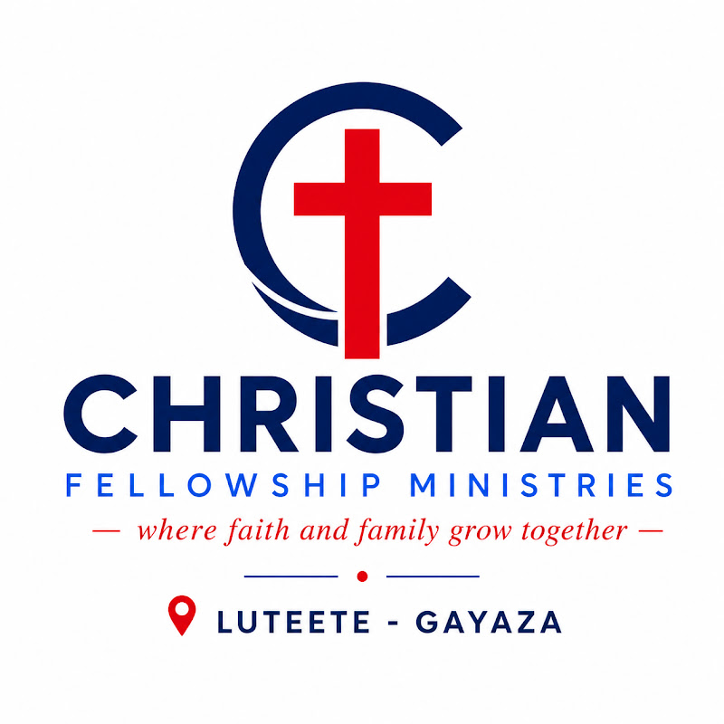 CHRISTIAN FELLOWSHIP MINISTRIES - LUTEETE