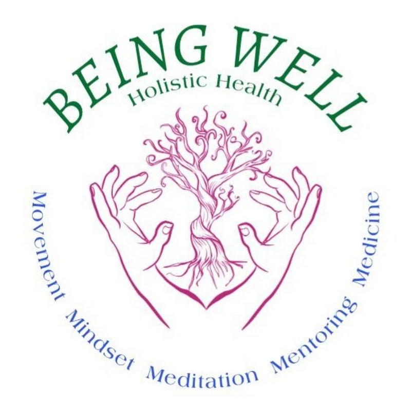 Being Well - Holistic Health 