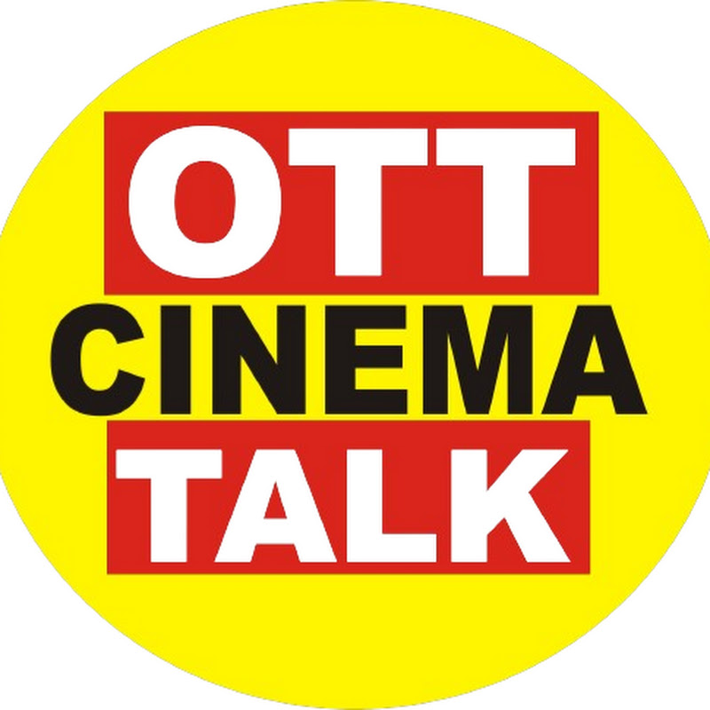 OTT CINEMA Talk & Reviews