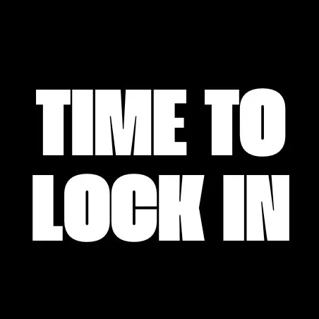 Time To Lock In
