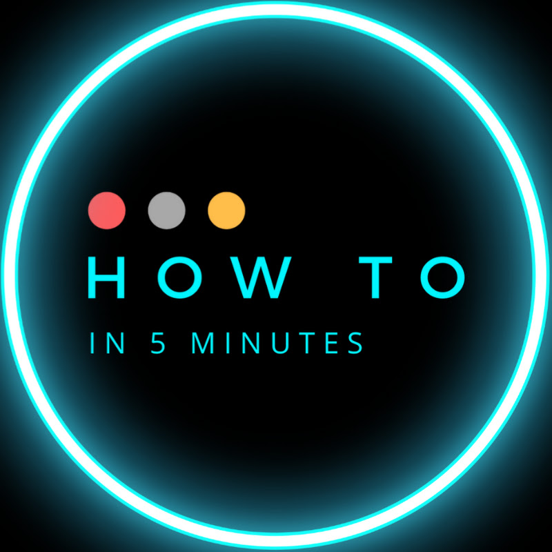 How To In 5 Minutes