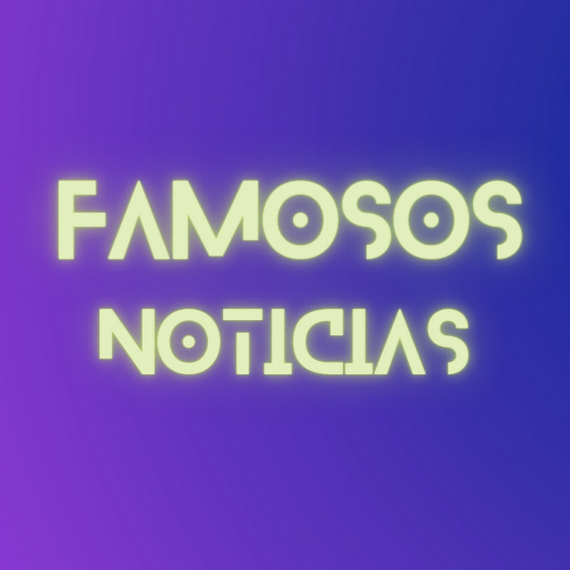 FAMOSOS NOTICIAS