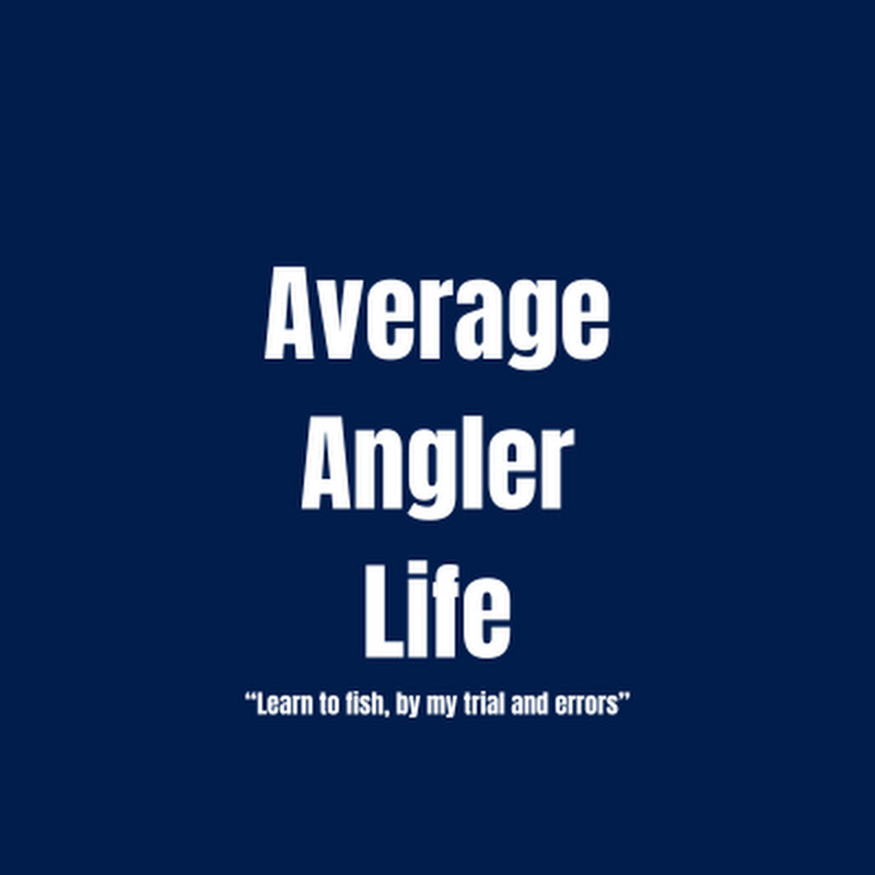 Average Angler Life