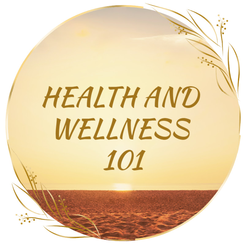 Health and Wellness 101