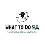 What To Do SA | Local Guide