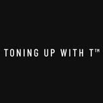 Toning Up With T™️