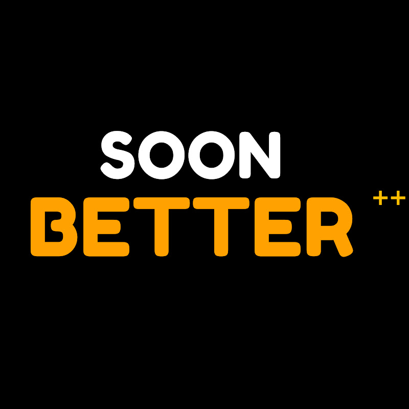 Soon Better