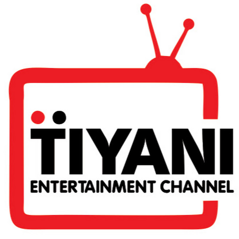 TIYANI ENTERTAINMENT CHANNEL