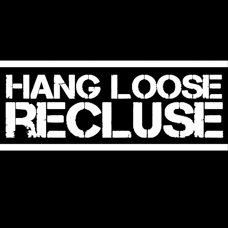 Hang Loose Recluse