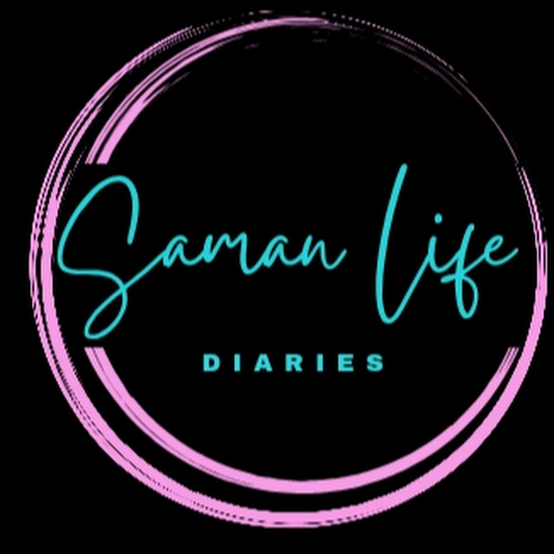 Saman Life Diaries 