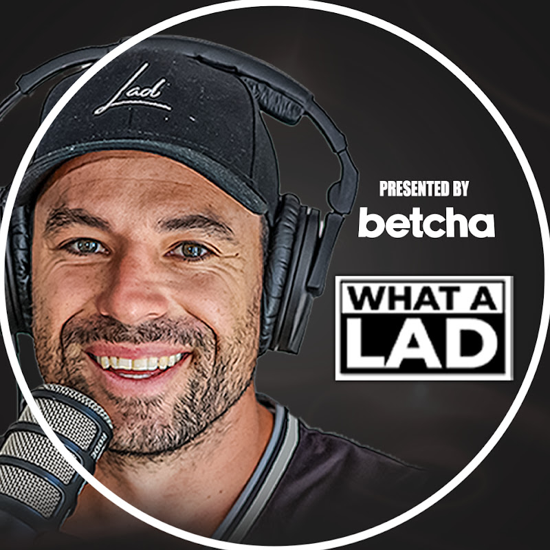 What A Lad Podcast | Presented by Betcha