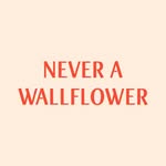 Never a Wallflower