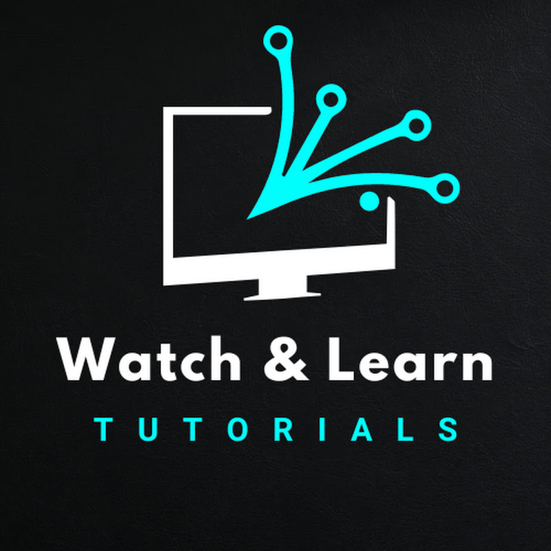 Watch & Learn Tutorials