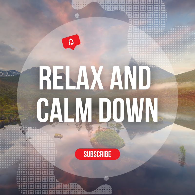 Relax and calm down