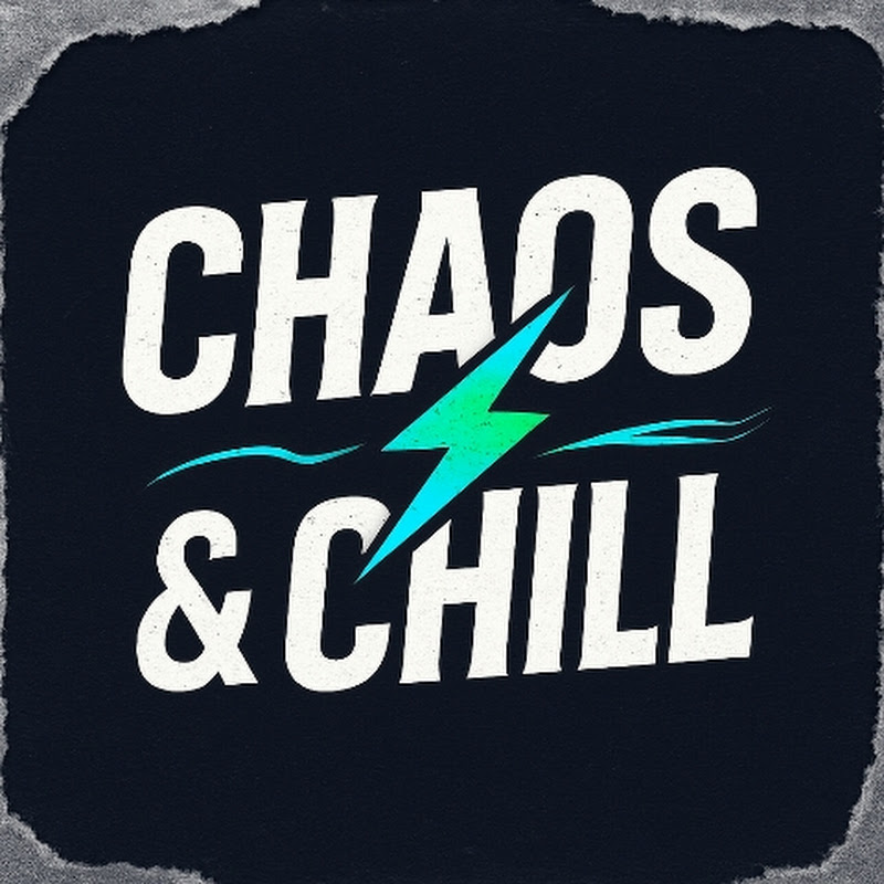 CHAOS & CHILL