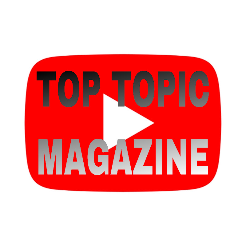 TOP TOPIC MAGAZINE