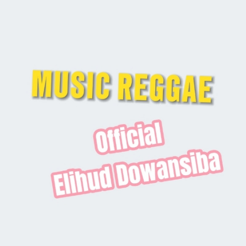 Music Reggae Official Elihut Dowansiba 