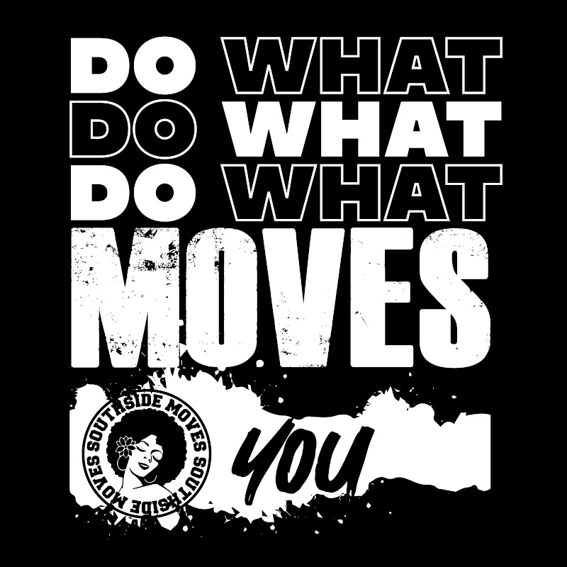 Do What Moves You