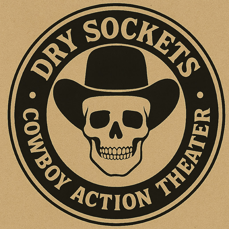 Dry Socket’s Cowboy Action Theater 