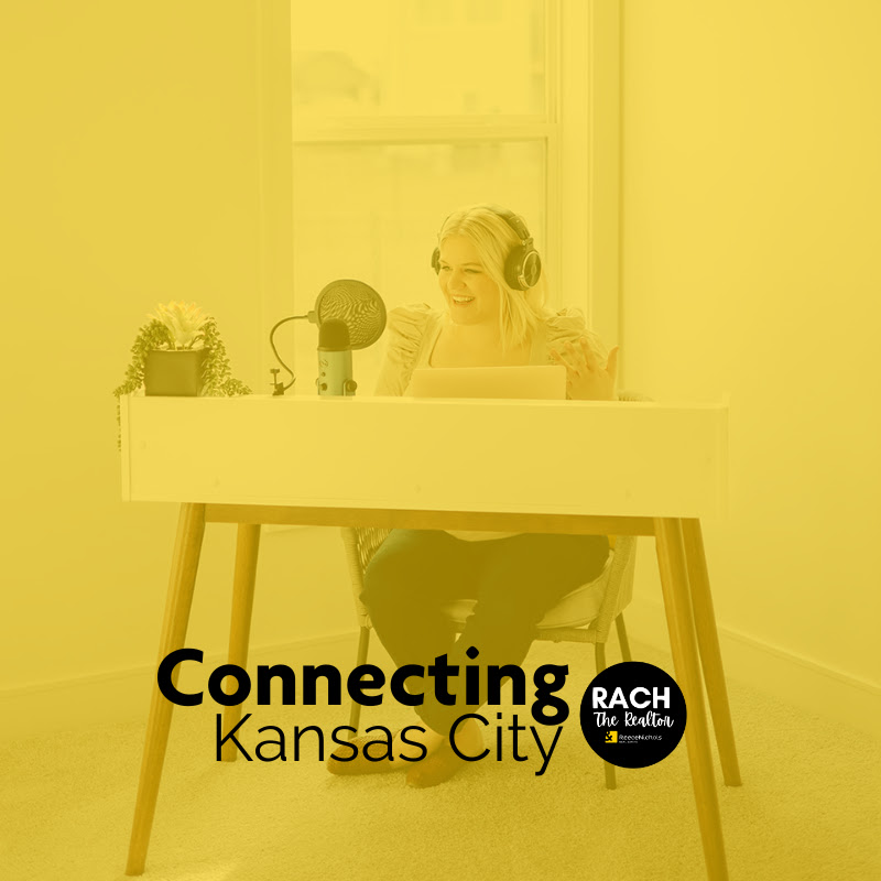Connecting Kansas City with Rach the Realtor