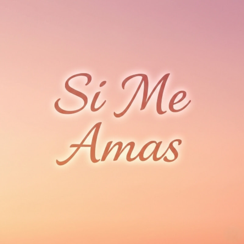 Si Me Amas