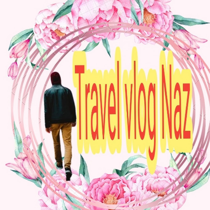 Travel vlog Naz