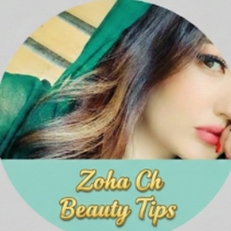 Zoha Ch Beauty Tips