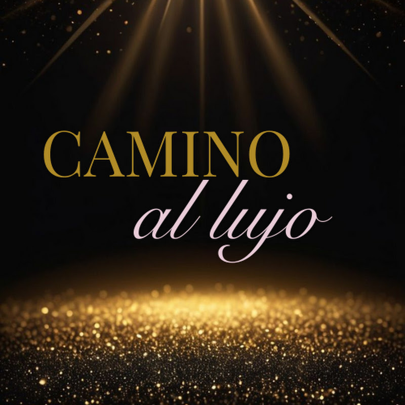 Camino al Lujo