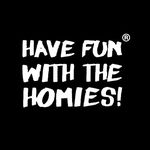 Have Fun With The Homies