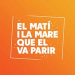 El Matí i la Mare que el Va Parir