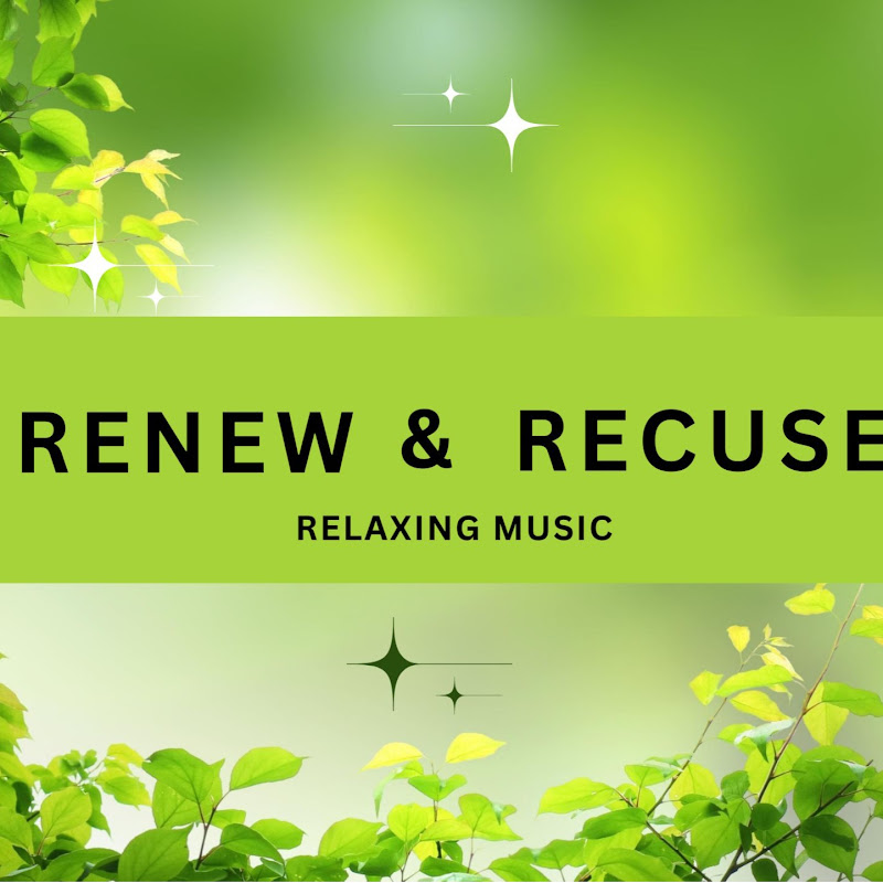 Renew & Recuse