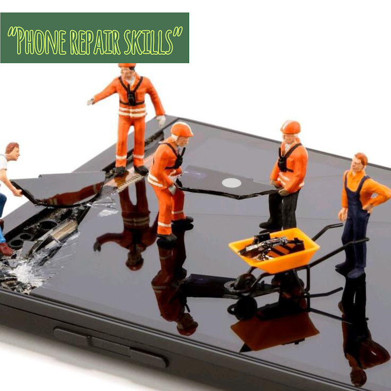 “Phone repair skills” 