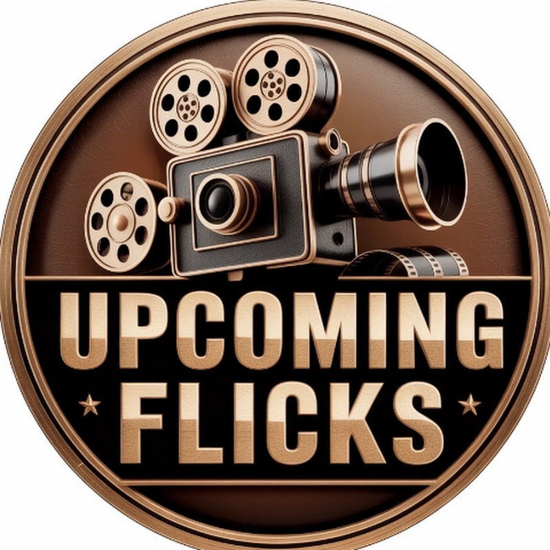 UPCOMING FLICKS