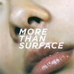 MORE THAN SURFACE