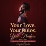 Your Love. Your Rules. Your Freedom. Podcast