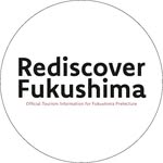 Rediscover Fukushima