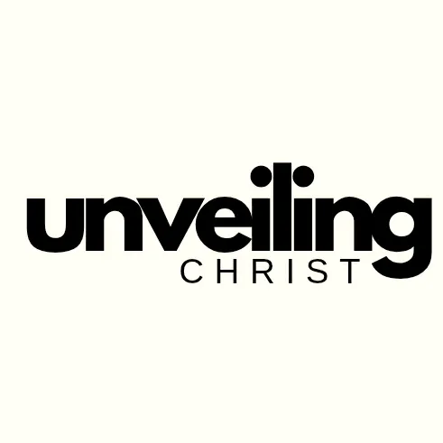 UNVEILING CHRIST