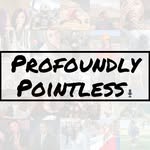 Profoundly Pointless