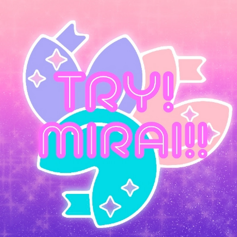 Try! Mirai!!