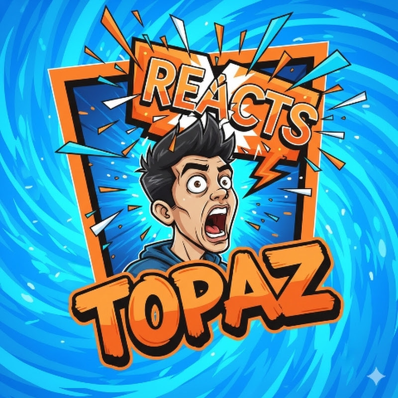 Topaz Reacts
