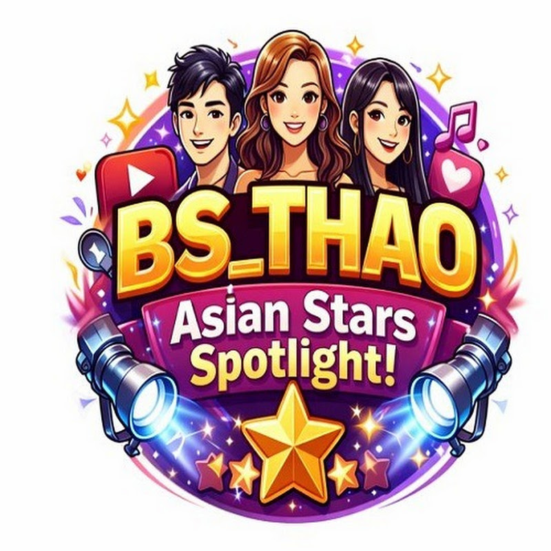 ⭐ BS_THAO – Asian Stars Spotlight