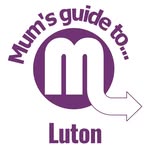 Mum’s guide to Luton