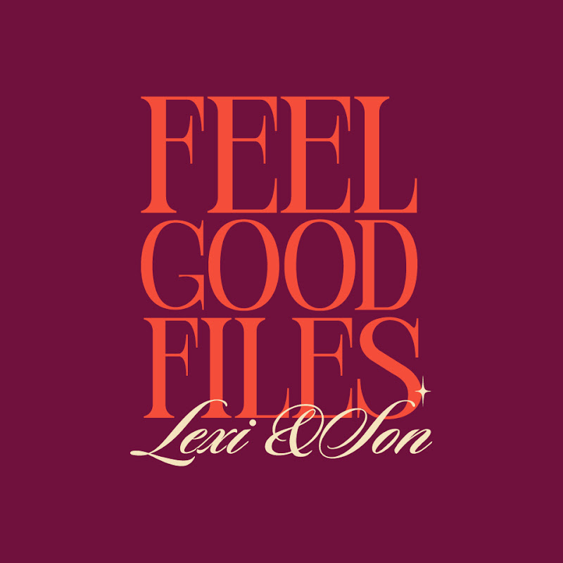 Feel Good Files with Lexi & Son
