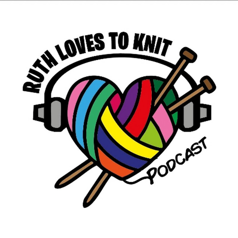 Ruth Loves To Knit Podcast