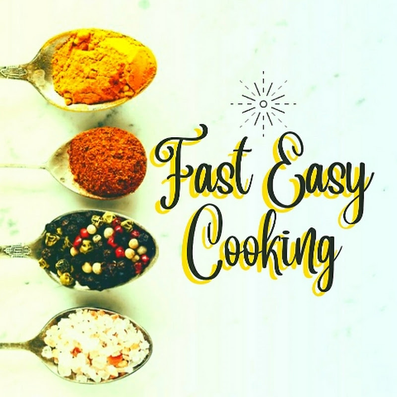Fast Easy Cooking