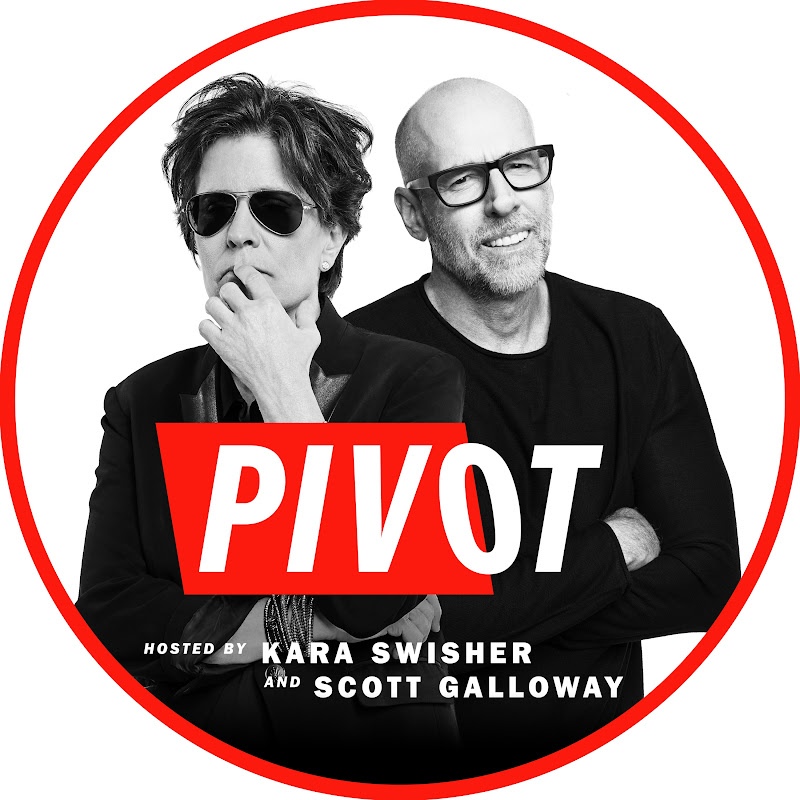 Pivot with Kara Swisher and Scott Galloway