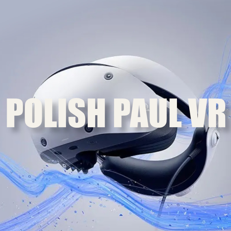 Polish Paul VR